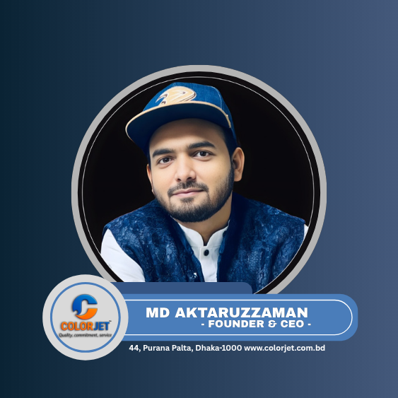 Md Aktaruzzaman - Founder & CEO, COLORJET Bangladesh
